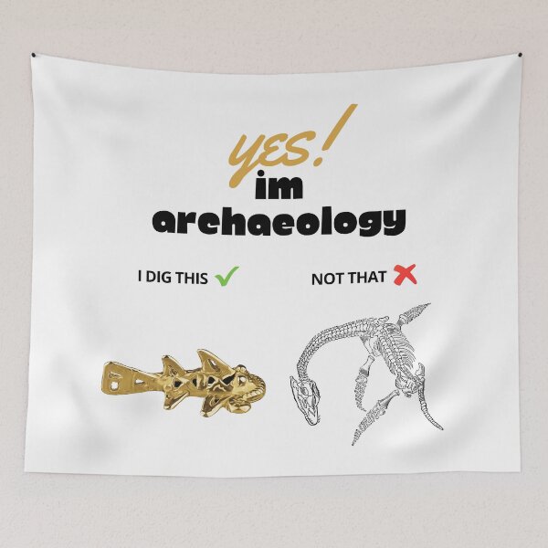 Item preview, Archaeologists phrase design "I am an archaeologist, I dig artifacts, not dinosaurs" designed and sold by Carola-art.