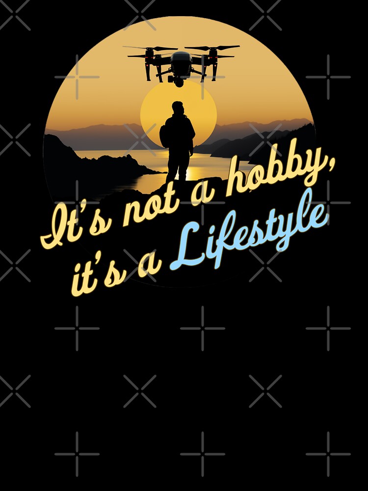 Thumbnail 7 of 7, Oversized T-Shirt, Droning: It's not a hobby, it's a lifestyle designed and sold by Teesamust.