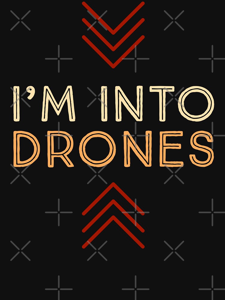 Thumbnail 7 of 7, Classic T-Shirt, Drone: I'm Into Drones designed and sold by Teesamust.