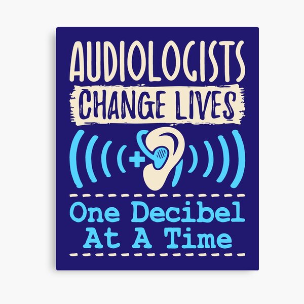 Item preview, Audiology Quote Design Audiologists Change Lives One Decibel At A Time designed and sold by jaygo.