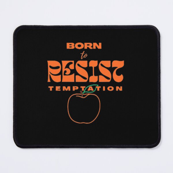 Item preview, Born to resist temptation design designed and sold by ArtfulGallery1.