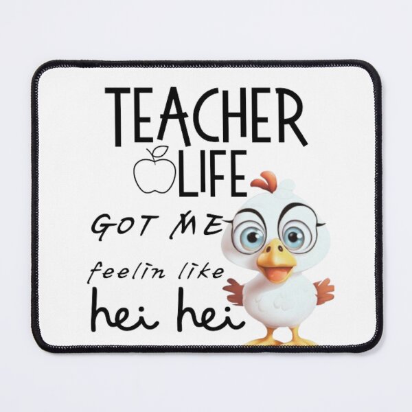 Item preview, TEACHER LIFE GOT ME FEELIN LIKE HEI HEI designed and sold by kozlebozle007.