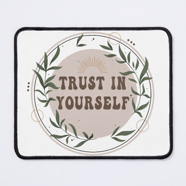 Item preview, Trust In Yourself designed and sold by CamiJuel.