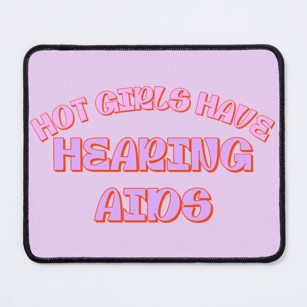 Item preview, Hot Girls Have Hearing Aids designed and sold by potatosaladd.