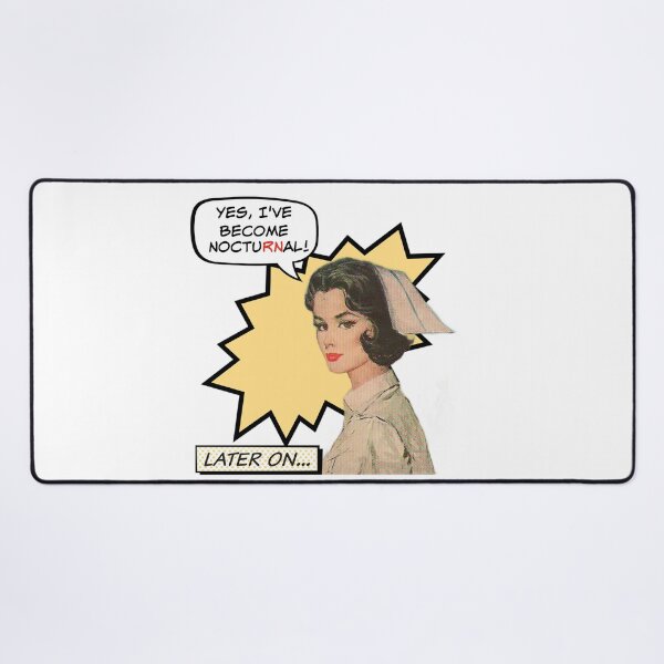 Item preview, Yes, I've Become Nocturnal! Nurse Humor designed and sold by SSustainable.