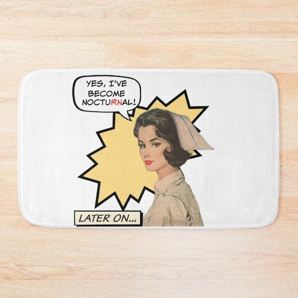Item preview, Yes, I've Become Nocturnal! Nurse Humor designed and sold by SSustainable.