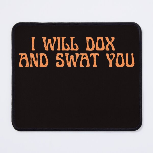 Item preview, i will dox and swat you designed and sold by AngelArtss.