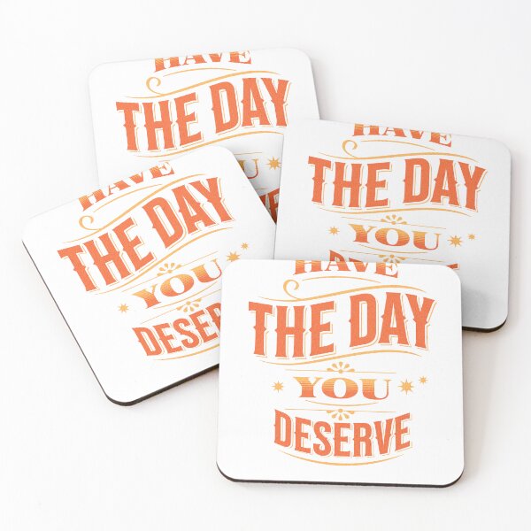 Item preview, Have The Day You Deserve, Motivational  designed and sold by Victornewyork.