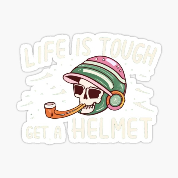 Item preview, Life Is Tough Get A Helmet Funny saying designed and sold by INK-Creations.