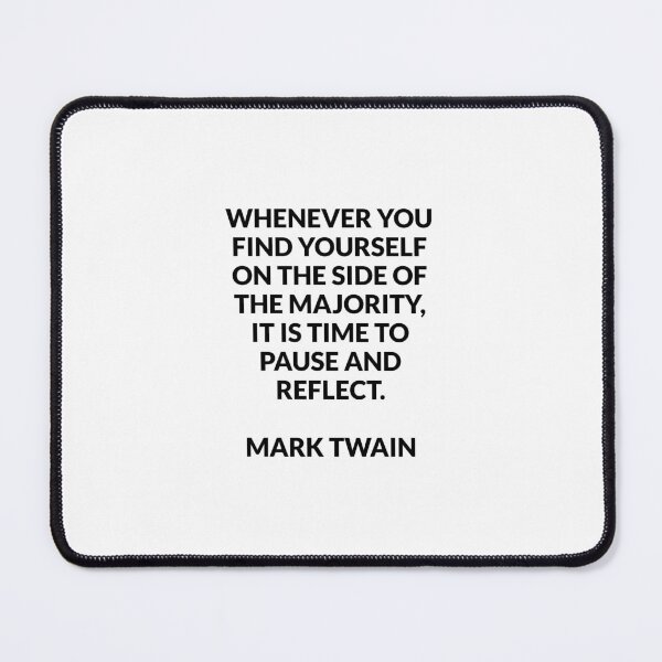 Item preview, Whenever you find yourself on the side of the majority, it is time to pause and reflect. - Mark Twain designed and sold by Inspirationmotivation.