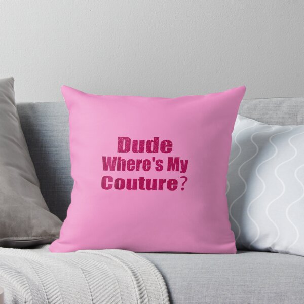 Item preview, Funny Couture Sarcastic Quote Dude Where's My Couture Pink designed and sold by TrendyMoe.