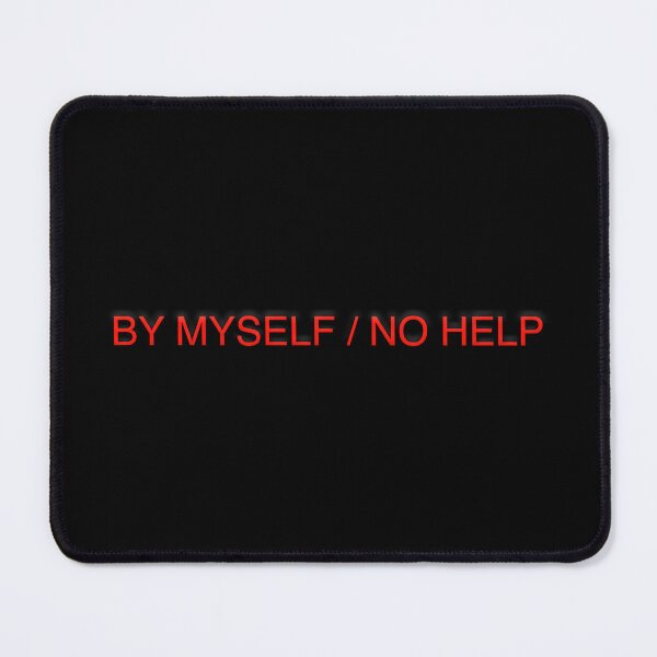 Item preview, By Myself / No Help designed and sold by Gotta Escape.