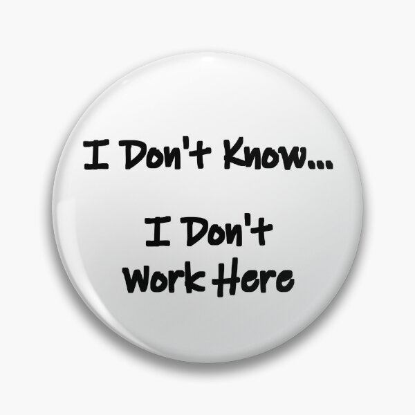 Item preview, IDK i dont work here designed and sold by NightTree.