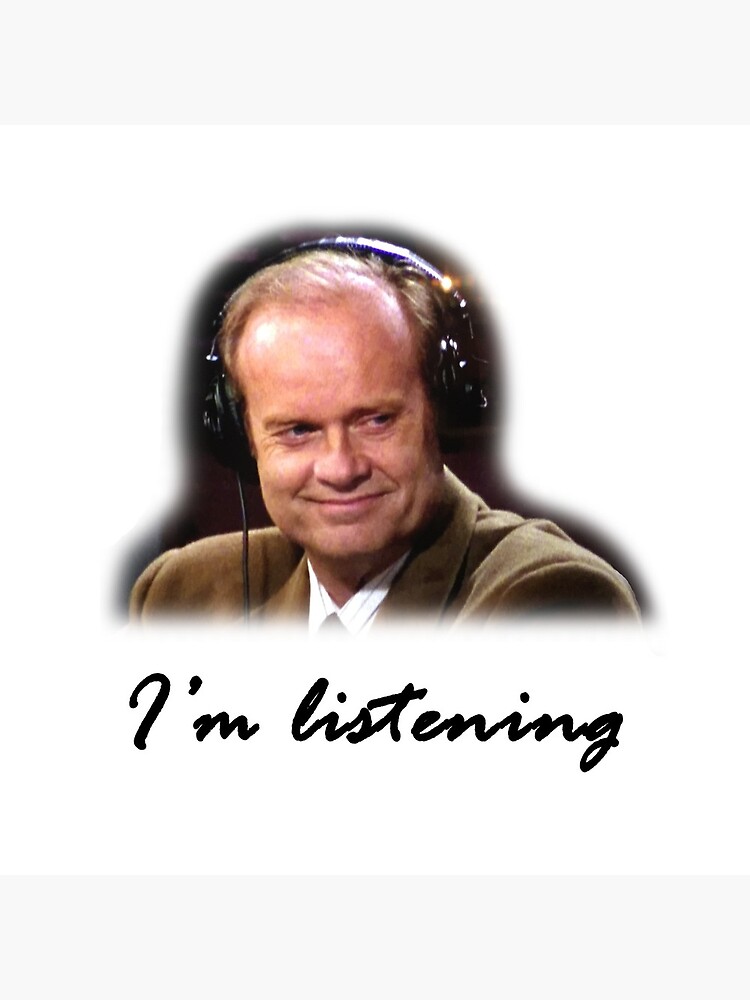 Frasier Crane Im Listening