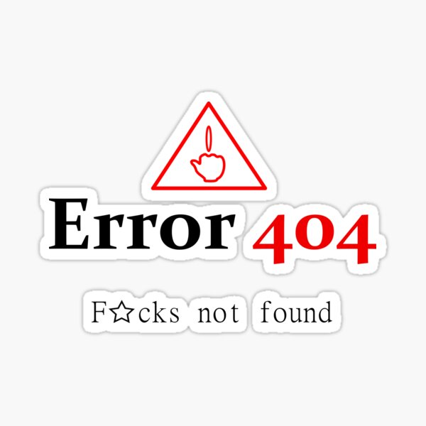 Item preview, ERROR 404 (f*cks not found) designed and sold by Mocha-Ink.