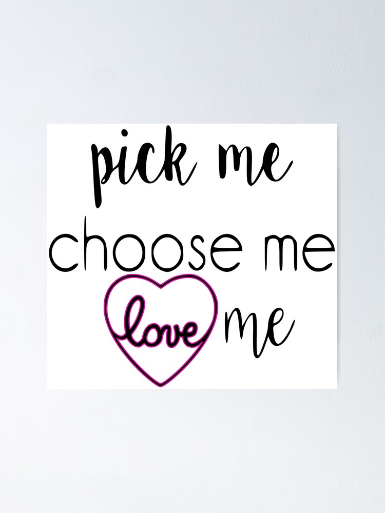 "Pick me, choose me, love meGreys" Poster by KikkaT Redbubble