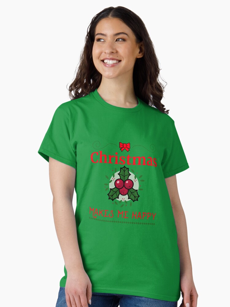Thumbnail 2 of 7, Classic T-Shirt, Christmas Makes Me Happy designed and sold by 5849.