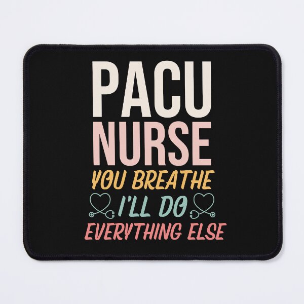 Item preview, PACU Nurse You Breathe I'll Do Everything Else designed and sold by HappyDelights.