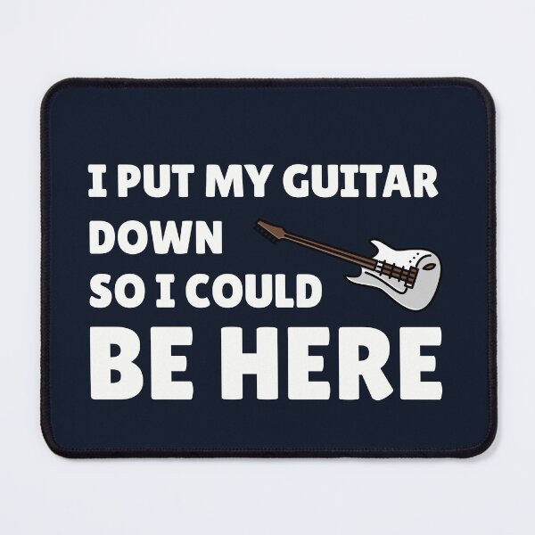 Item preview, I Put My Guitar Down So I Could Be Here designed and sold by guvnaguitars.