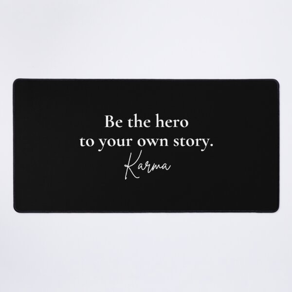 Item preview, Be the Hero to Your Own Story Karma designed and sold by CarleLS.