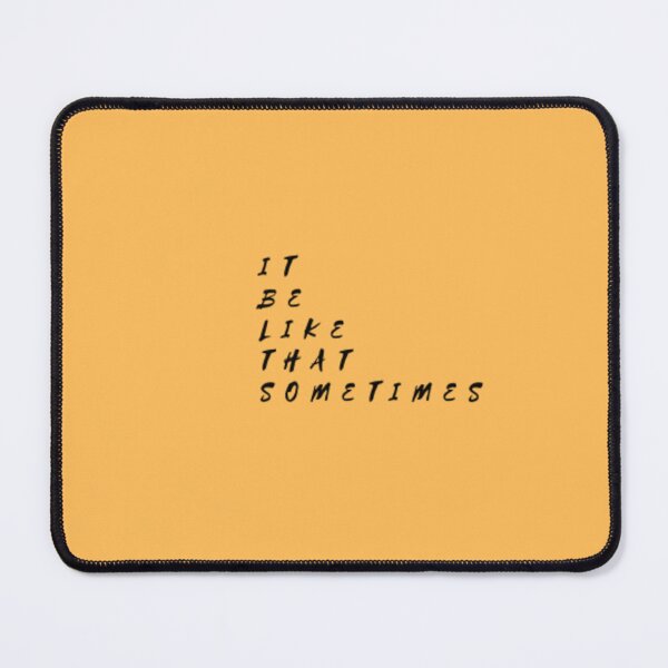 Item preview, IT BE LIKE THAT SOMETIMES_25 designed and sold by Rachel Chuan.