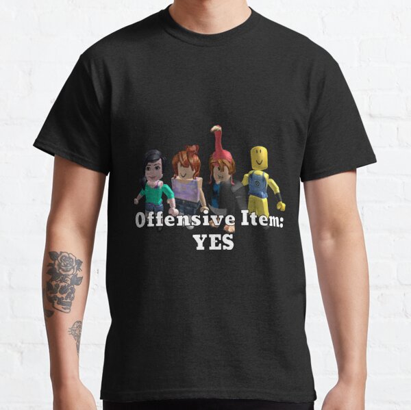 Roblox T Shirts Redbubble - offensive roblox t shirts