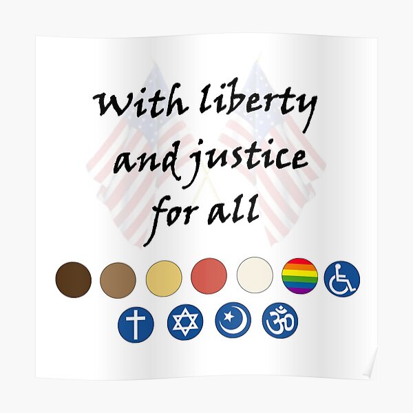 With Liberty And Justice For All Poster By Jlwood1 Redbubble