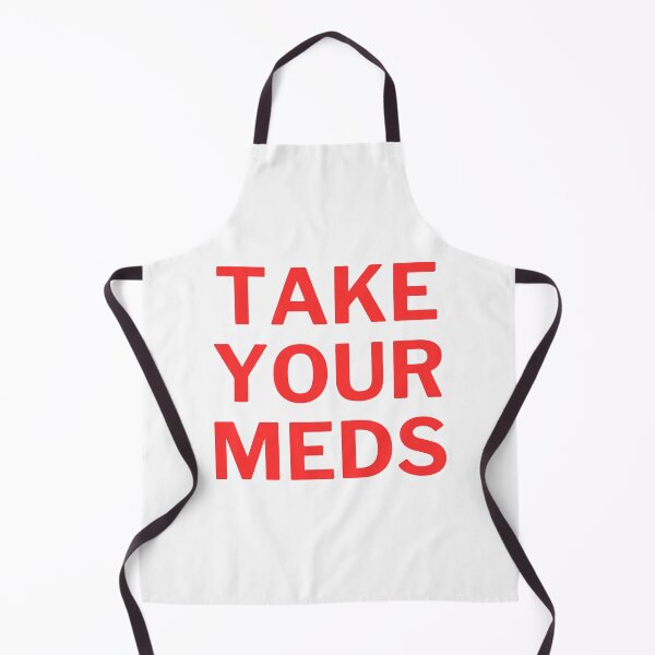 Item preview, Take your meds designed and sold by mollzfahdays.