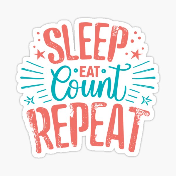 Item preview, Sleep Eat Count Repeat designed and sold by SweetClicks123.