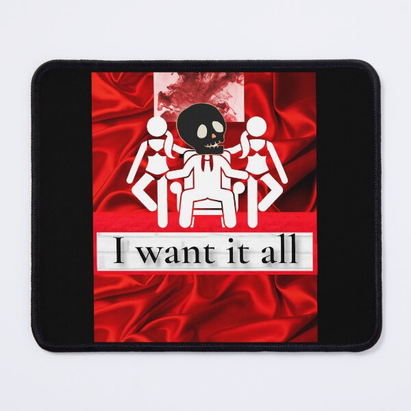 Item preview, I Want It All Narcissist designed and sold by Flirt-Teez.