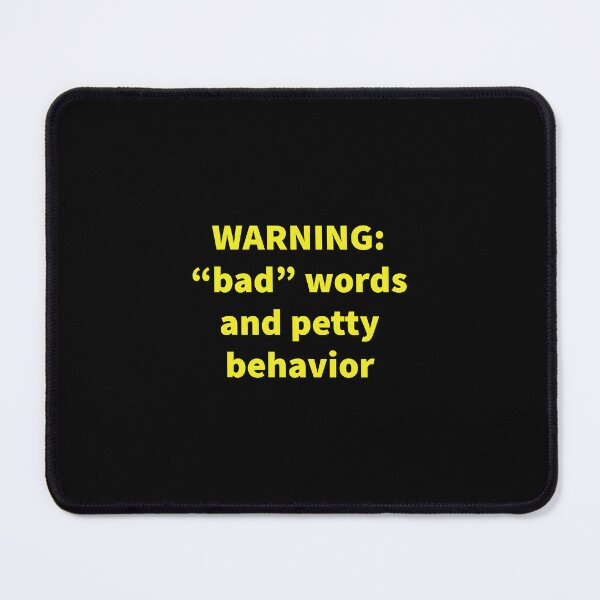 Item preview, Warning: Bad words, Petty behavior designed and sold by DandyBrainfruit.