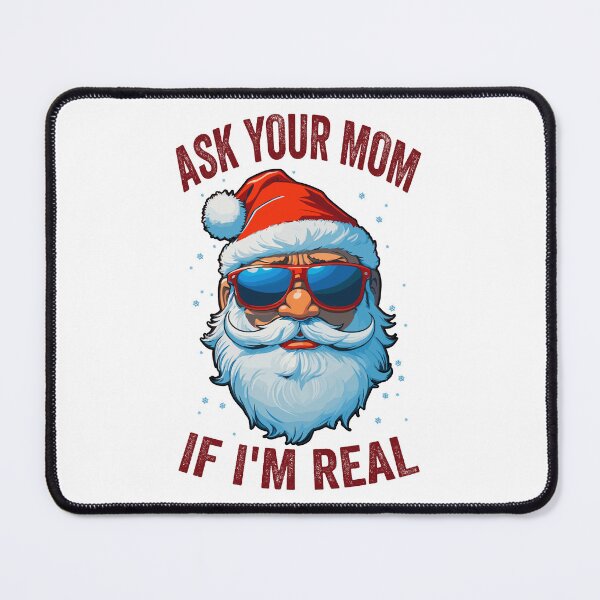 Item preview, Ask Your Mom If I'm Real Santa Claus With Sunglasses designed and sold by Peculiarts.