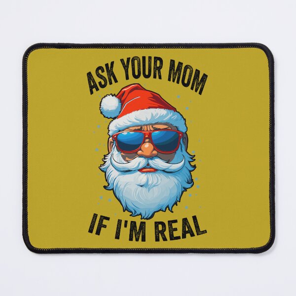 Item preview, Ask Your Mom If  I'm Real Santa Claus With Sunglasses designed and sold by Peculiarts.