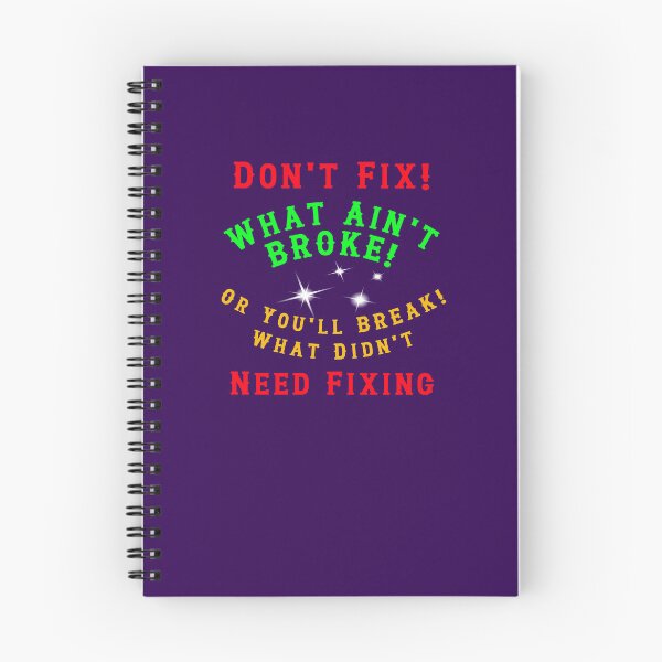 Item preview, Dont Fix What Aint Broke designed and sold by alien almanac.