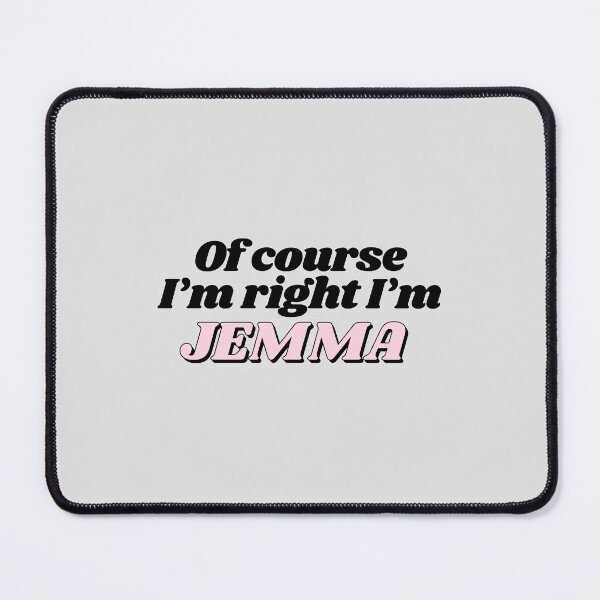 Item preview, Of Course I'm Right I'm Jemma Funny Personalized designed and sold by kindxinn.
