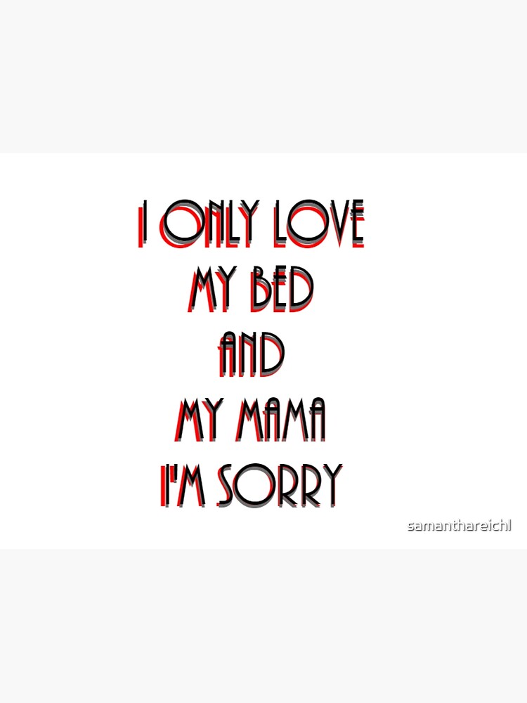 "I Only Love My Bed Drake Lyrics" Poster for Sale by samanthareichl