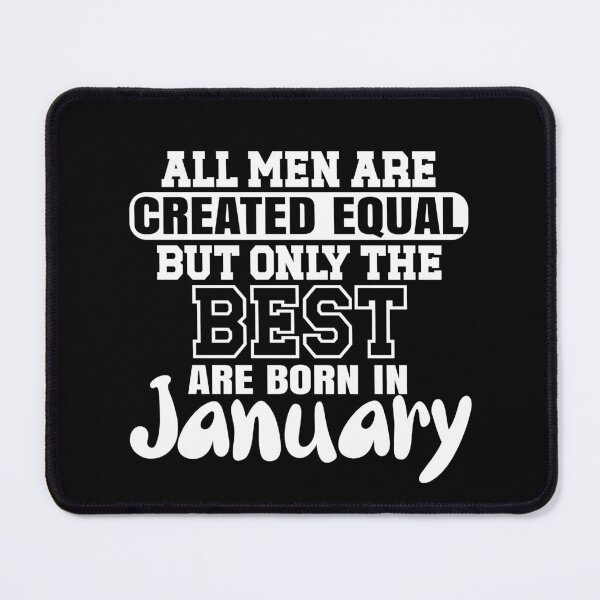 Item preview, All men are created equal but only the best are born in January designed and sold by giftfromheart.