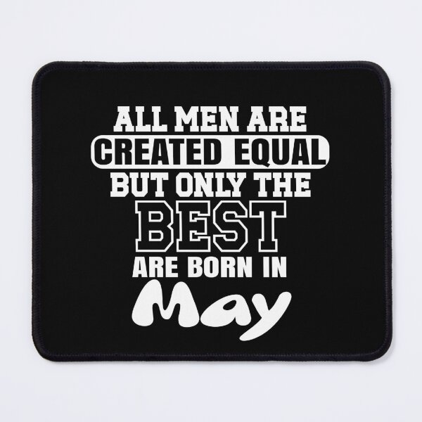 Item preview, All men are created equal but only the best are born in May designed and sold by giftfromheart.