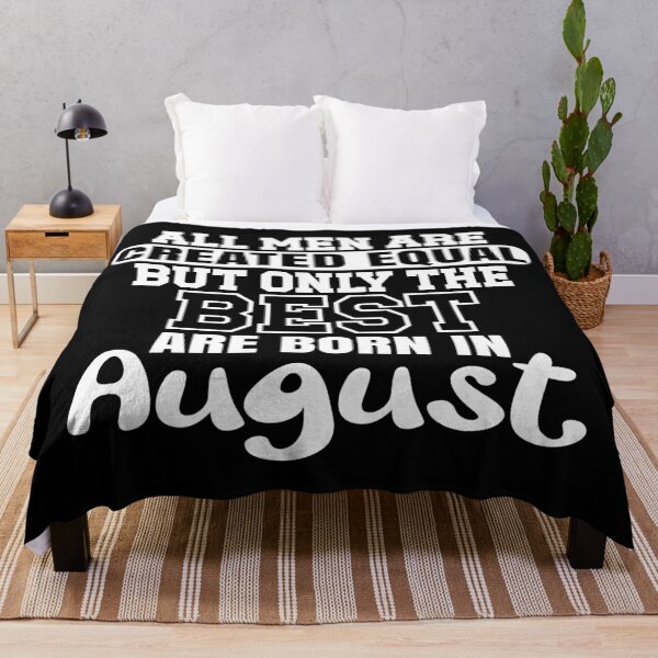 Item preview, All men are created equal but only the best are born in August designed and sold by giftfromheart.
