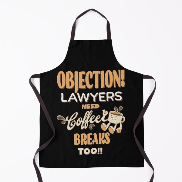 Item preview, Objection! Lawyers Need Coffee Breaks Too designed and sold by WenegeeDesigns.