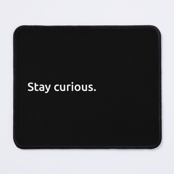 Item preview, Stay curious. designed and sold by IMCDT.