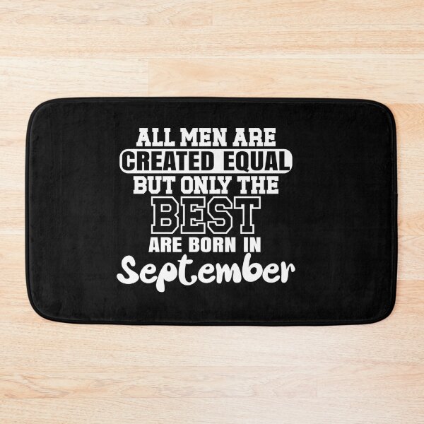 Item preview, All men are created equal but only the best are born in September designed and sold by giftfromheart.