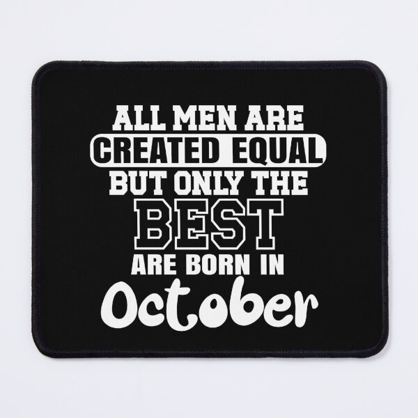 Item preview, All men are created equal but only the best are born in October designed and sold by giftfromheart.