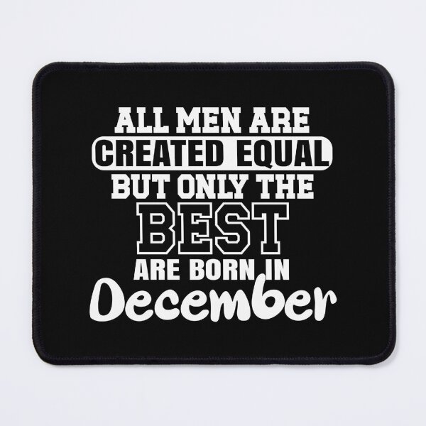 Item preview, All men are created equal but only the best are born in December designed and sold by giftfromheart.