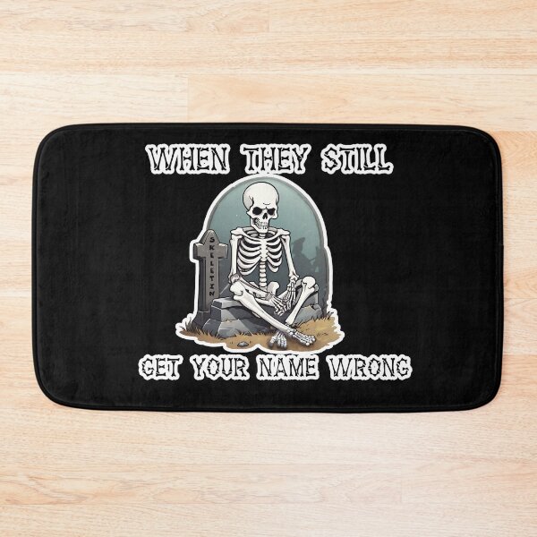 Item preview, When They Still Get Your Name Wrong designed and sold by Trevor Cutler.