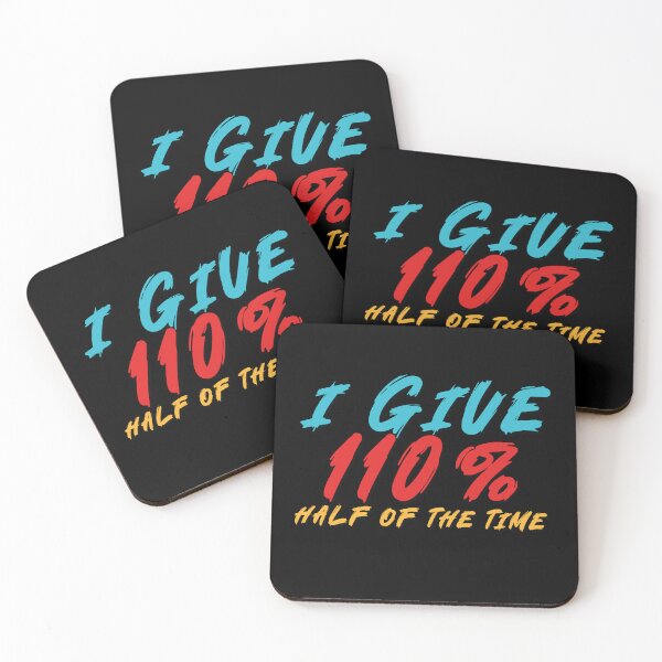 Item preview, I Give 110 Percent Half Of The Time designed and sold by Tattoohouse.