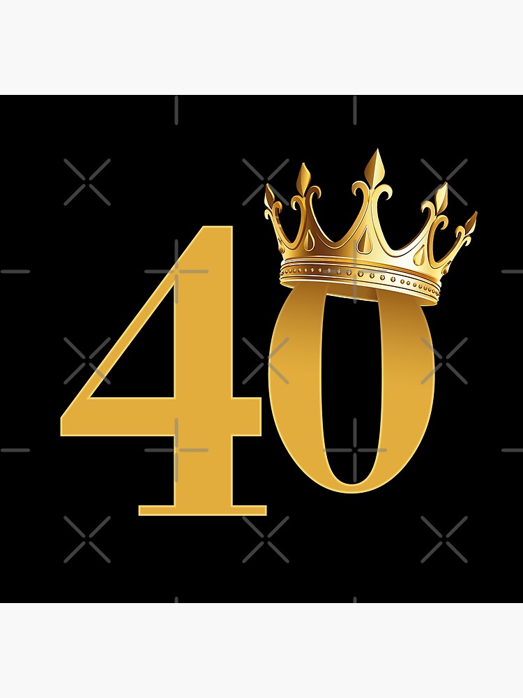 40th Birthday and a crown 