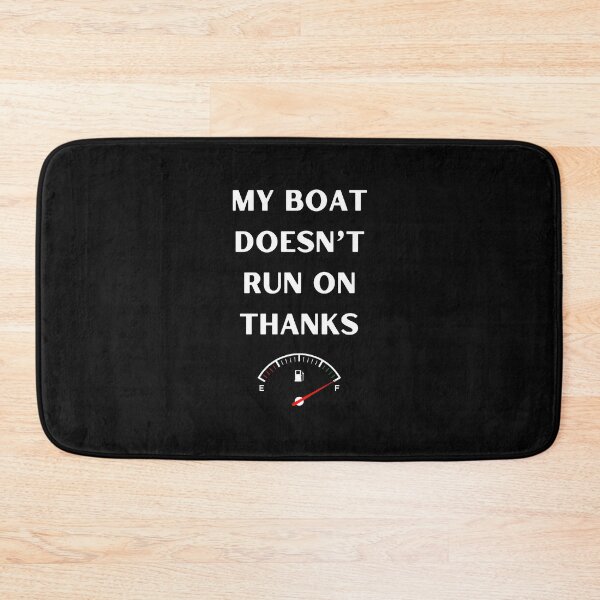 Item preview, My Boat Doesn't Run on Thanks designed and sold by Lawro007.