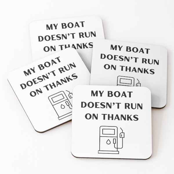 Item preview, My Boat Doesn't Run on Thanks designed and sold by Lawro007.