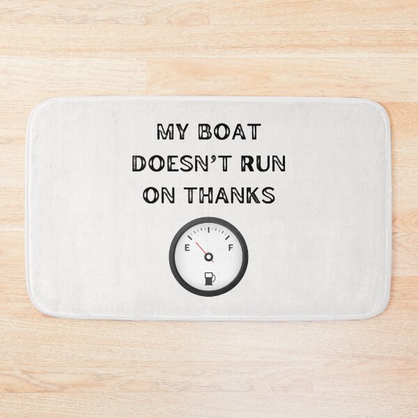 Item preview, My Boat Doesn't Run on Thanks designed and sold by Lawro007.